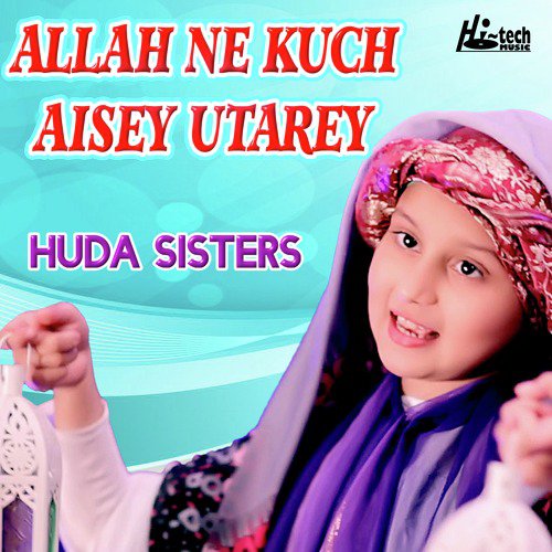 Allah Ne Kuch Aisey Utarey - Huda Sisters
