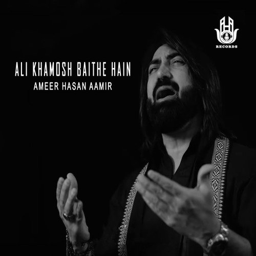 Ali Khamosh Baithe Hain - Ameer Hasan Aamir
