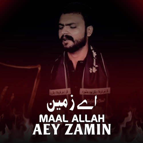 Aey Zamin - Maal Allah