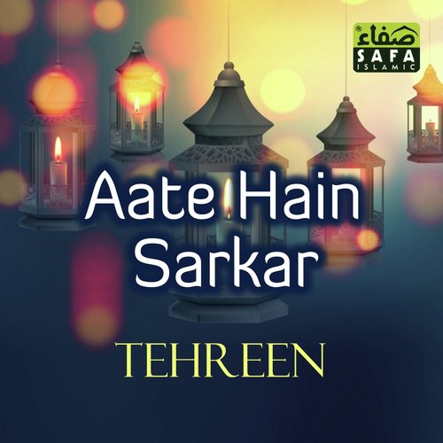 Aate Hain Sarkar - Tehreen