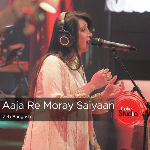 Aaja Re Moray Saiyaan   Coke Studio Season 9 - Zebunnisa Bangash