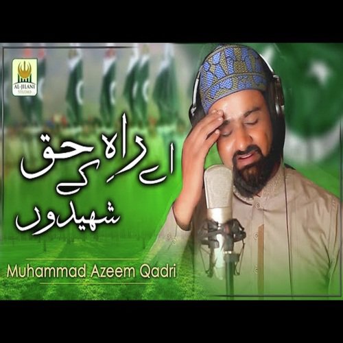 Aey Raah e Haq Ke Shaheedon - M. Azeem Qadri
