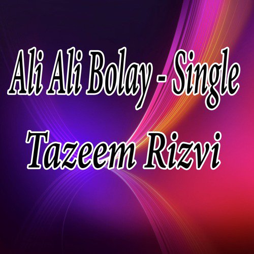 Ali Ali Bolay - Tazeem Rizvi