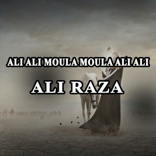 Ali Ali Moula Moula Ali Ali - Ali Raza