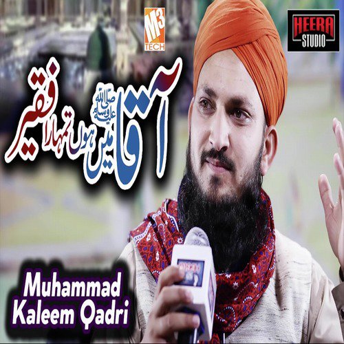 Aaqa Main Hun Tumhara Faqeer - Muhammad Kaleem Qadri