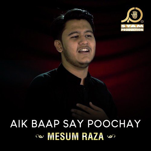 Aik Baap Say Poochay - Mesum Raza