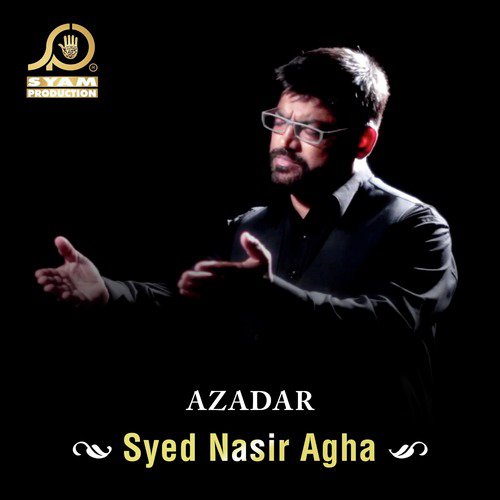 Azadar - Syed Nasir Agha, Syed Nasir Agha
