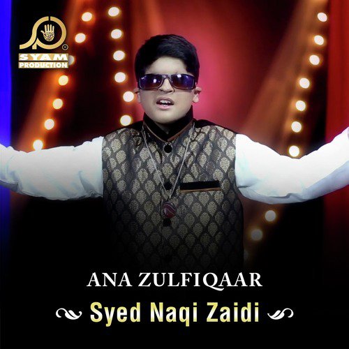 Ana Zulfiqaar - Syed Naqi Zaidi