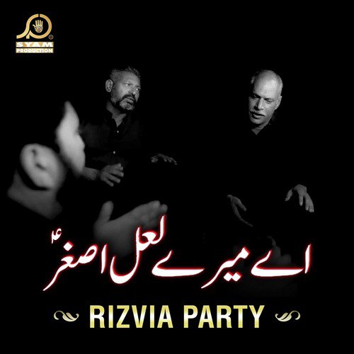 Aye Mere Lal Asghar - Rizvia Party