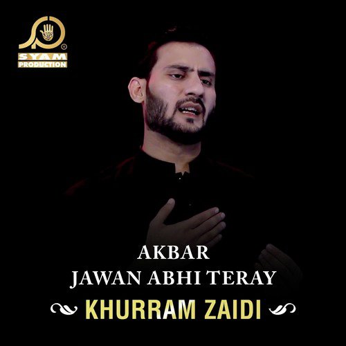 Akbar Jawan Abhi Teray - Khurram Zaidi