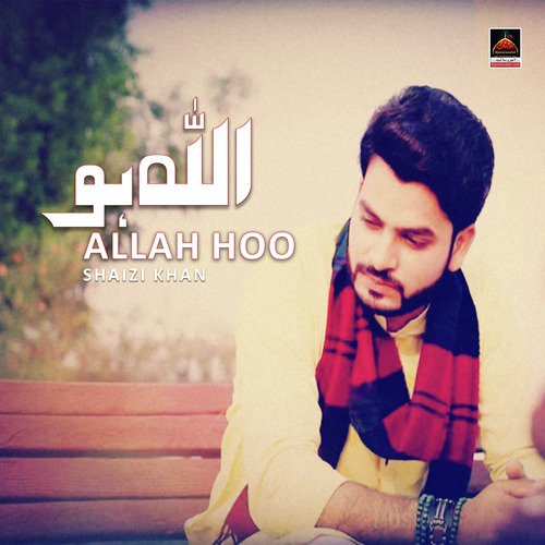 Allah Hoo - Shaizi Khan