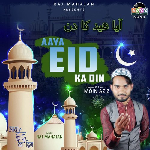 Aaya Eid Ka Din - Moin Aziz