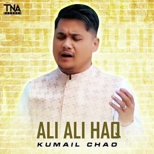 Ali Ali Haq - Kumail Chao