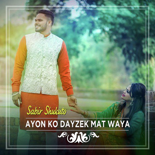 Ayon Ko Dayzek Mat Waya - Sabir Shukuto