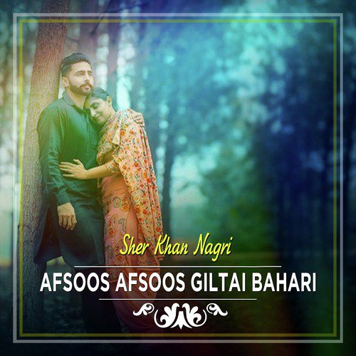 Afsoos Afsoos Giltai Bahari - Sher Khan Nagri