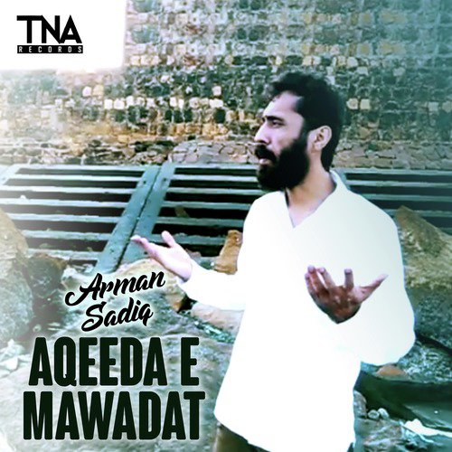 Aqeeda E Mawadat - Arman Sadiq