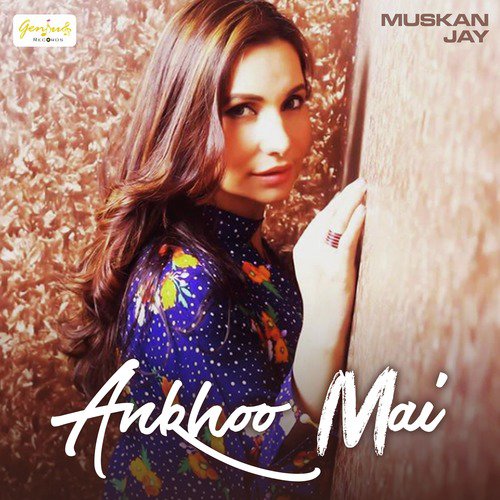 Ankhoo Mai - Muskan Jay