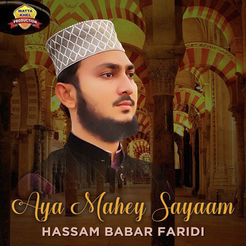 Aya Mahey Sayaam - Hassam Babar Faridi