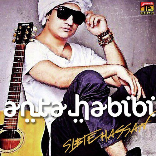 Anta Habibi - Sibte Hassan