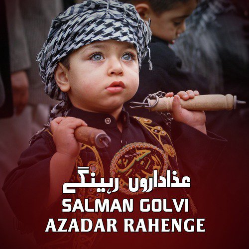 Azadar Rahenge - Salman Golvi