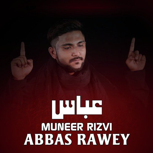 Abbas Rawey - Muneer Rizvi