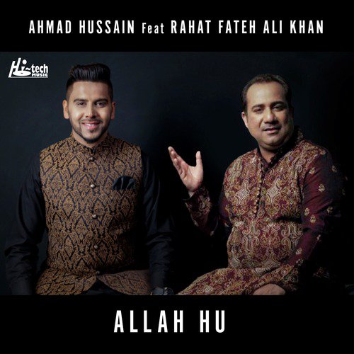 Allah Hu - Ahmad Hussain, Rahat Fateh Ali Khan