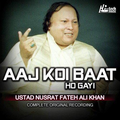 Aaj Koi Baat Ho Gayi ((Complete Original Version)) - Nusrat Fateh Ali Khan