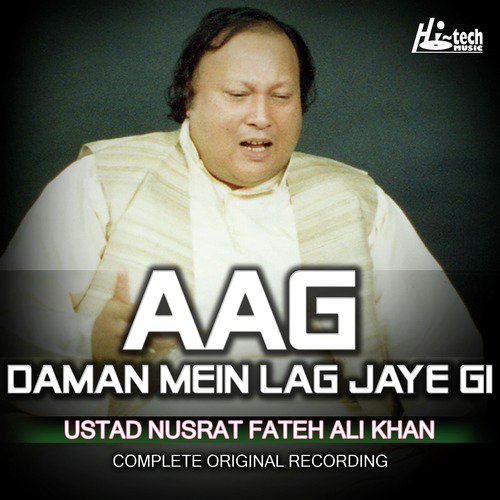 Aag Daman Mein Lag Jaye Gi ((Complete Original Version)) - Nusrat Fateh Ali Khan