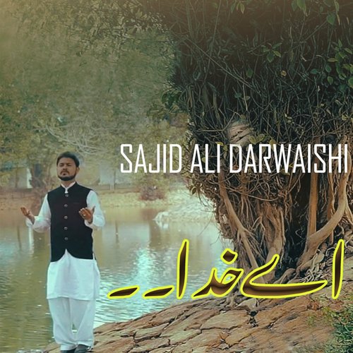 Ae Khuda - Sajid Ali Darwaishi