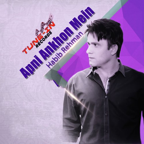 Apni Ankhon Main - Habib Rehman