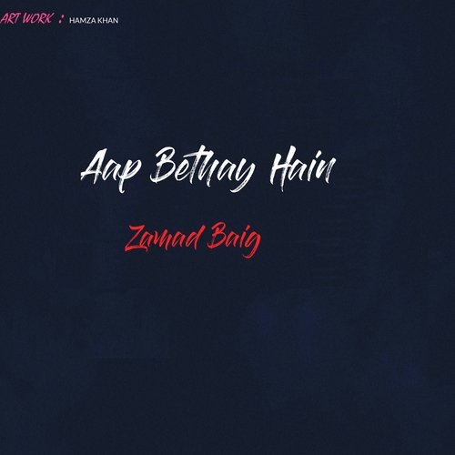 Ap Bethay Hain - Zamad Baig