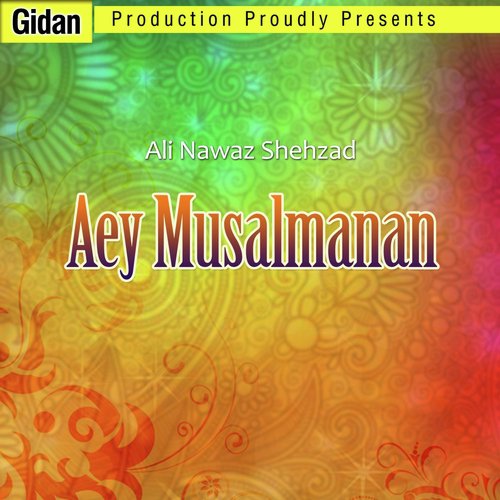Aey Musalmanan - Ali Nawaz Shehzad