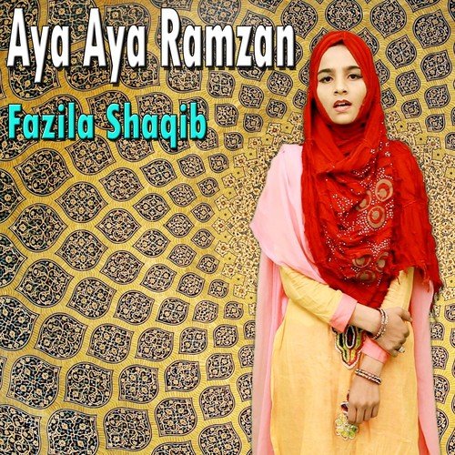 Aya Aya Ramzan - Fazila Shaqib