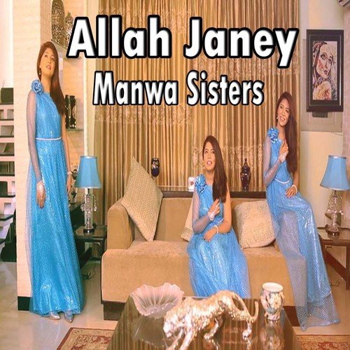 Allah Janey - Manwa Sisters