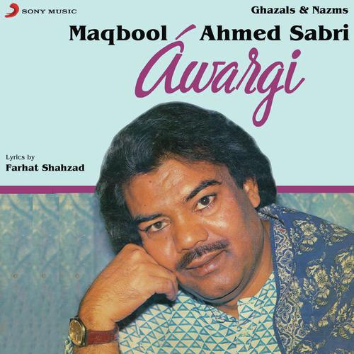 Mere Mizaj Ki Awargi (Live) - Maqbool Ahmed Sabri