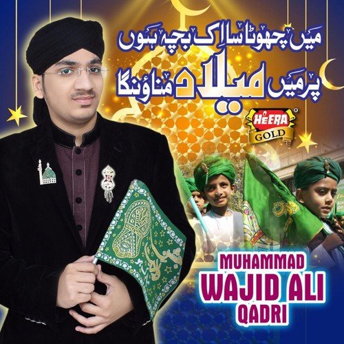 Main Chota Sa Ek Bacha - Muhammad Wajid Qadri