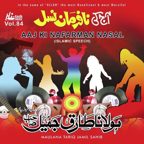 Aaj Ki Nafarman Nasal (Pt. 2) - Maulana Tariq Jamil Sahib