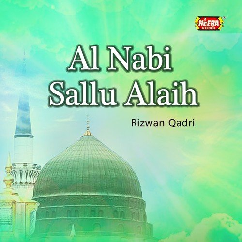 Nabi Mera Nabi Mera - Rizwan Qadri