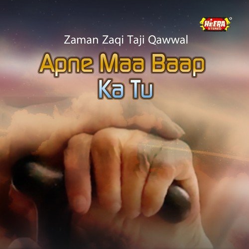Apne Maa Baap Ka Tu - Zaman Zaqi Taji Qawwal