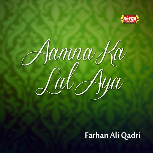Aamna Ka Lal Aya - Farhan Ali Qadri