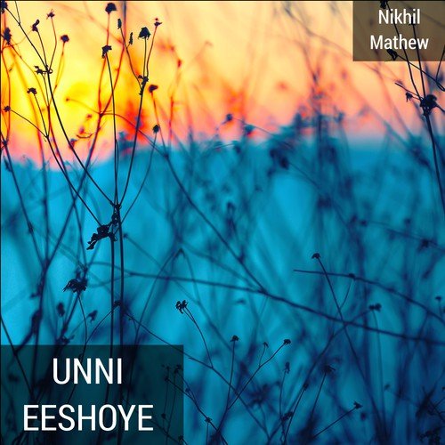 Unni Eeshoye - Nikhil Mathew