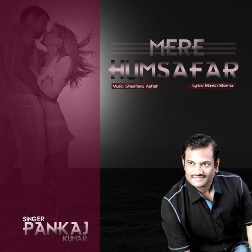 Mere Humsafar - Pankaj Kumar