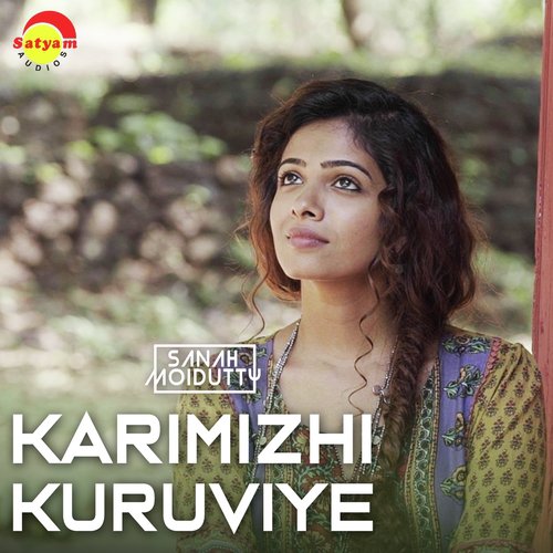 Karimizhi Kuruviye (Recreated Version) - Sanah Moidutty