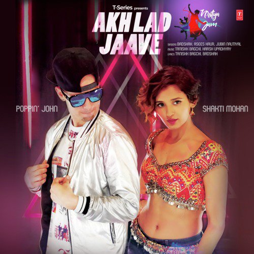 Akh Lad Jaave Nritya Jam - Badshah, Harsh Upadhyay, Jubin Nautiyal, Tanishk Bagchi, Asees Kaur