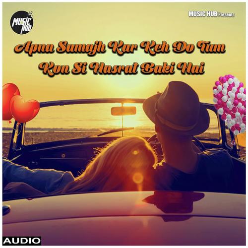 Apna Samajh Kar Keh Do - Shankar Bhattacharjee