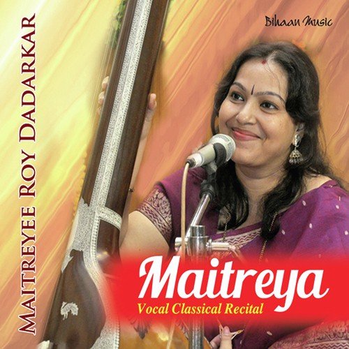 Raag Chandrakauns - Maitreyee Roy Dadarkar