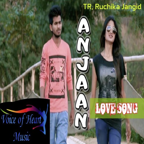 Anjaan - Tarun Panchal (TR Music), Ruchika Jangid