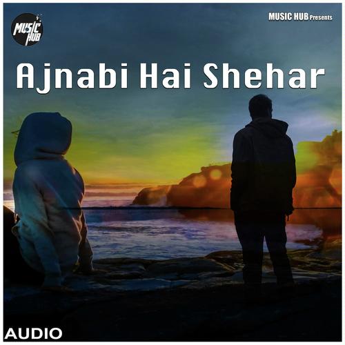 Ajnabi Hai Shehar - Harmaan Nazim K Ali