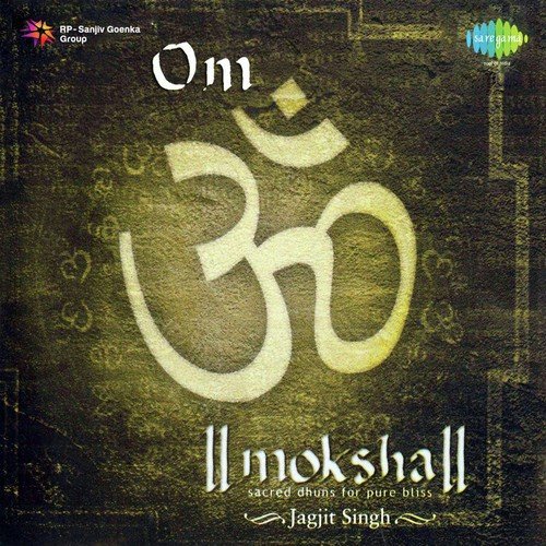 Moksha Dhayan   Om - Jagjit Singh