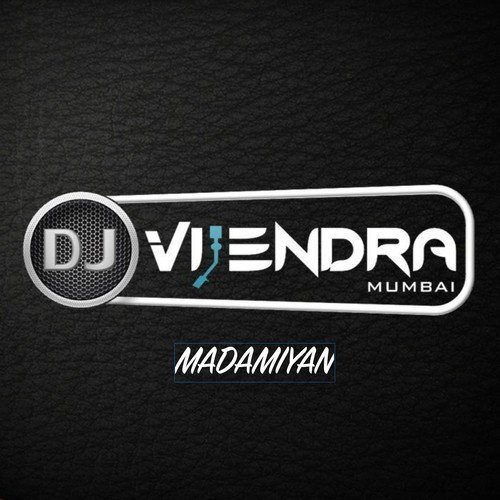 Madamiyan - DJ VIJENDRA
